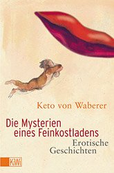 ISBN 9783462029581: Die Mysterien eines Feinkostladens : Erotische Geschichten