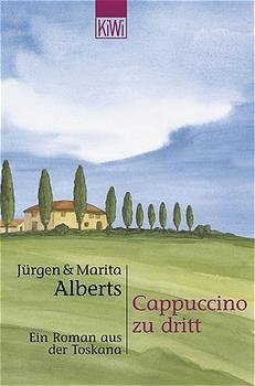 gebrauchtes Buch – Jürgen Alberts, Maria Alberts, – Capuccino zu dritt - Ein Roman aus der Toskana