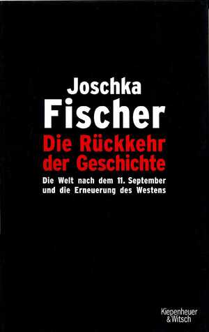 ISBN 9783462030358: Die Rückkehr der Geschichte – Die Welt nach dem 11. September und die Erneuerung des Westens