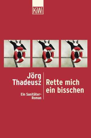 ISBN 9783462032499: Rette mich ein bisschen: Ein Sanitäter-Roman