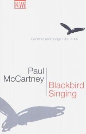 ISBN 9783462033045: Blackbird Singing – Gedichte und Songs 1965-1999. Zweisprachige Ausgabe