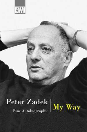 neues Buch – Peter Zadek – My Way | Eine Autobiographie 1926-1969 | Peter Zadek | Taschenbuch | 608 S. | Deutsch | 2004 | Kiepenheuer & Witsch | EAN 9783462034400