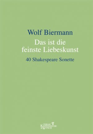 gebrauchtes Buch – Wolf Biermann – Das ist die feinste Liebeskunst. 40 Shakespeare Sonette - signiert