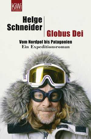 ISBN 9783462034745: Globus Dei - Vom Nordpol bis Patagonien. Ein Expeditionsroman