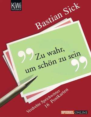 gebrauchtes Buch – Bastian Sick – Zu wahr, um schön zu sein - Eine Sammlung verdrehter Sprichwörter. 16 Postkarten