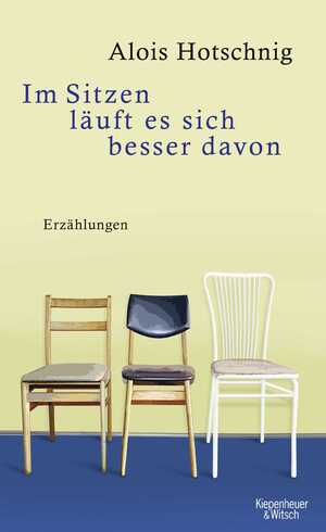 ISBN 9783462041378: Im Sitzen läuft es sich besser davon