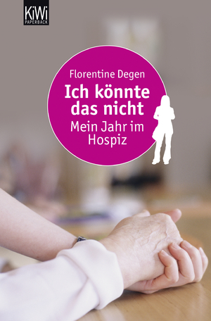 ISBN 9783462043419: Ich könnte das nicht – Mein Jahr im Hospiz