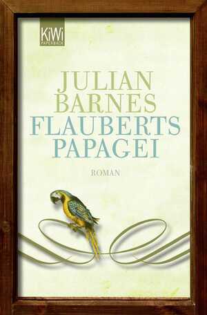 gebrauchtes Buch – Julian Barnes – Flauberts Papagei