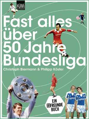 ISBN 9783462045000: Fast alles über 50 Jahre Bundesliga