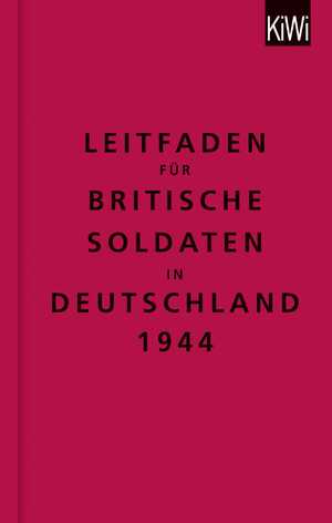 ISBN 9783462046342: Leitfaden für britische Soldaten in Deutschland 1944 – Zweisprachige Ausgabe (Englisch/Deutsch)