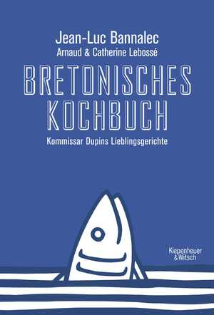 ISBN 9783462047929: Bretonisches Kochbuch - Kommissar Dupins Lieblingsgerichte