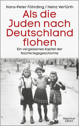 ISBN 9783462048667: Als die Juden nach Deutschland flohen - Ein vergessenes Kapitel der Nachkriegsgeschichte