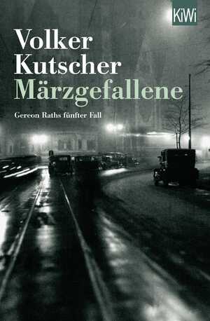 ISBN 9783462049039: Märzgefallene : Gereon Raths fünfter Fall