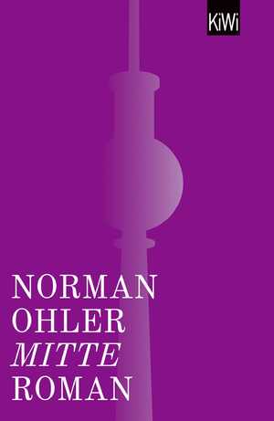 ISBN 9783462049848: Mitte | Roman | Norman Ohler | Taschenbuch | 256 S. | Deutsch | 2019 | Kiepenheuer & Witsch | EAN 9783462049848