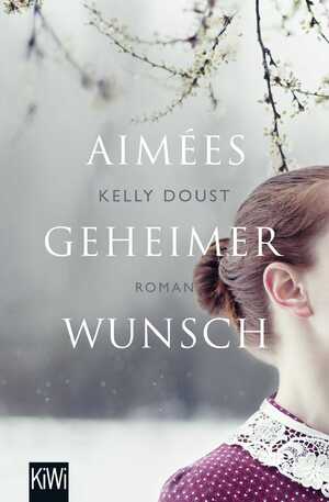 gebrauchtes Buch – Kelly Doust – Aimées geheimer Wunsch: Roman