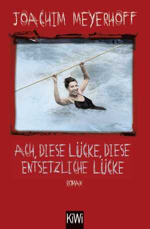 gebrauchtes Buch – Joachim Meyerhoff – Ach, diese Lücke, diese entsetzliche Lücke: Roman. Alle Toten fliegen hoch, Teil 3 Teil 3. Ach, diese Lücke, diese entsetzliche Lücke