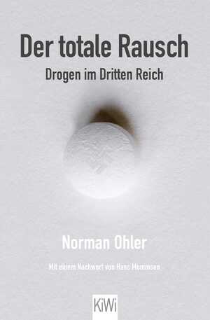 ISBN 9783462050356: Der totale Rausch - Drogen im Dritten Reich