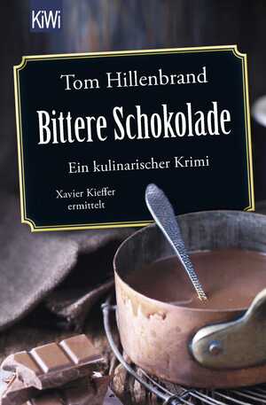 ISBN 9783462050738: Bittere Schokolade - Ein kulinarischer Krimi Xavier Kieffer ermittelt