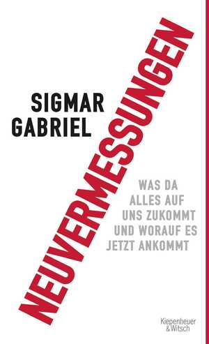 ISBN 9783462050974: Neuvermessungen - Was da alles auf uns zukommt und worauf es jetzt ankommt