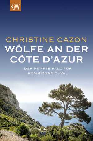 ISBN 9783462051223: Wölfe an der Côte d'Azur: Der fünfte Fall für Kommissar Duval der fünfte Fall für Kommissar Duval