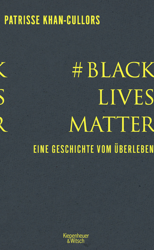 ISBN 9783462051285: #BlackLivesMatter - Eine Geschichte vom Überleben