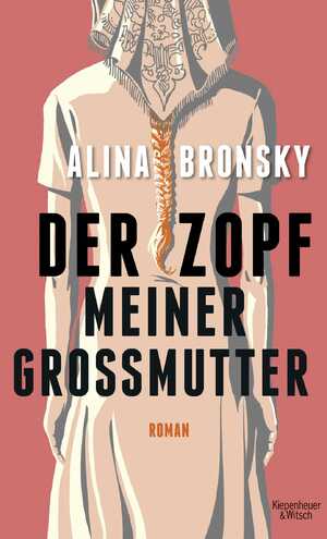 gebrauchtes Buch – Alina Bronsky – Der Zopf meiner Großmutter: Roman Roman