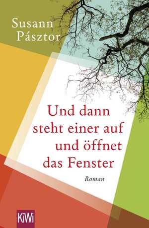 ISBN 9783462051865: Und dann steht einer auf und öffnet das Fenster