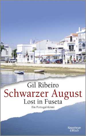 ISBN 9783462052695: Schwarzer August - Lost in Fuseta. Ein Portugal-Krimi