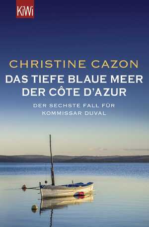 ISBN 9783462052947: Das tiefe blaue Meer der Côte d'Azur - Der sechste Fall für Kommissar Duval