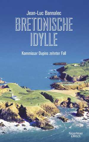 ISBN 9783462054026: Bretonische Idylle: Kommissar Dupins zehnter Fall Kommissar Dupins zehnter Fall