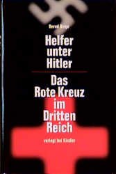 ISBN 9783463403717: Helfer unter Hitler. Das Rote Kreuz im Dritten Reich