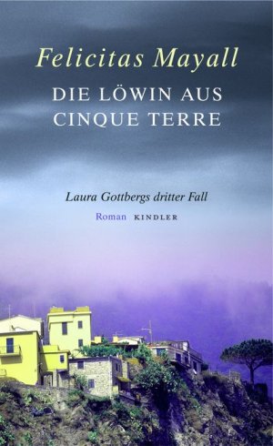 ISBN 9783463404851: Die Löwin aus Cinque Terre: Laura Gottbergs dritter Fall