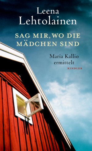 ISBN 9783463406077: Sag mir, wo die Mädchen sind (Maria Kallio ermittelt, Band 10)