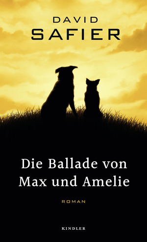 ISBN 9783463407098: Die Ballade von Max und Amelie | Roman | David Safier | Buch | 368 S. | Deutsch | 2018 | Kindler | EAN 9783463407098