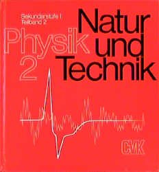 gebrauchtes Buch – Natur und Technik - Physik (vergriffen) - Sekundarstufe I: Teilband 2 - Schülerbuch