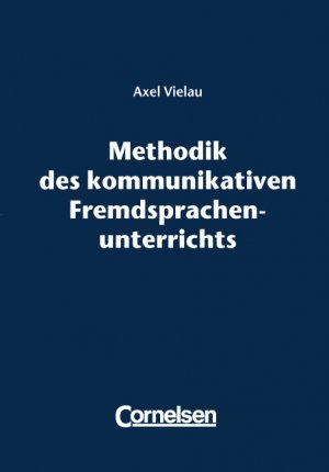 gebrauchtes Buch – Axel Vielau – Methodik des kommunikativen Fremdsprachenunterrichts - Ein lernerorientiertes Unterrichtskonzept (nicht nur) für die Erwachsenenbildung