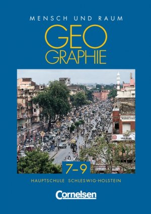 ISBN 9783464081914: Mensch und Raum - Geographie Hauptschule Schleswig-Holstein / 7.-9. Schuljahr - Schülerbuch