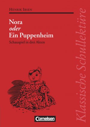 ISBN 9783464121108: Klassische Schullektüre – Nora oder Ein Puppenheim - Schauspiel in drei Akten - Text - Erläuterungen - Materialien - Empfohlen für das 10.-13. Schuljahr