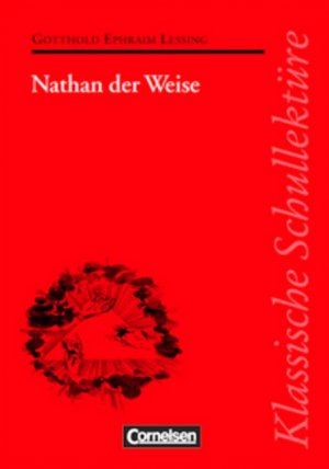 ISBN 9783464121368: Klassische Schullektüre / Nathan der Weise – Text - Erläuterungen - Materialien. Empfohlen für das 10.-13. Schuljahr