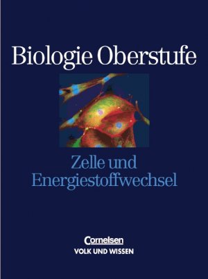 ISBN 9783464171516: Biologie Oberstufe. Östliche Bundesländer und Berlin / Gesamtband - Zelle und Energiestoffwechsel – Schülerbuch