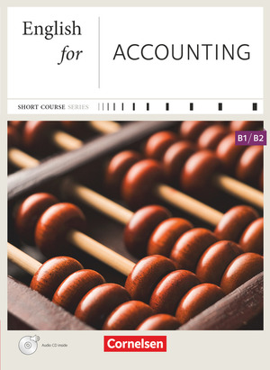 ISBN 9783464203491: Short Course Series - Englisch im Beruf - English for Special Purposes - B1/B2 - English for Accounting - Edition 2013 - Coursebook with Audio CD - Incl. E-Book