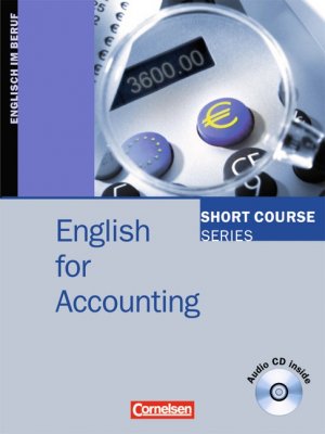 ISBN 9783464204801: Short Course Series - English for Special Purposes: B1-B2 - English for Accounting: Kursbuch mit CD: Level B2