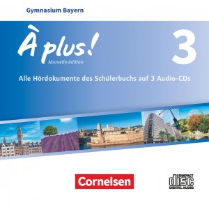 neues Buch – À plus ! - Nouvelle édition - Bayern - Band 3 - Audio-CDs | Otto-Michael Blume | Audio-CD | À plus! - Nouvelle édition - Bayern | 3 Audio-CDs | Deutsch | 2020 | Cornelsen Verlag | EAN 9783464247129