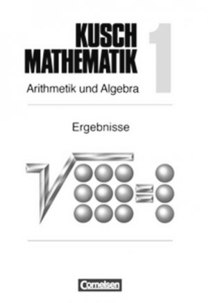 ISBN 9783464413814: Band 1., Arithmetik und Algebra / Kusch