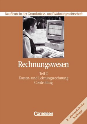 ISBN 9783464436042: Kaufleute in der Grundstücks- und Wohnungswirtschaft. Rechnungswesen / Teil 2 - Kosten- und Leistungsrechnung/Controlling – Schülerbuch