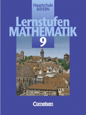 ISBN 9783464521397: Lernstufen Mathematik - Hauptschule Bayern / 9. Jahrgangsstufe - Schülerbuch