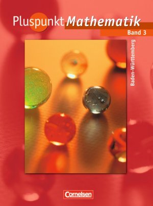 ISBN 9783464522172: Pluspunkt Mathematik - Baden-Württemberg - Bisherige Ausgabe: Band 3 - Schülerbuch