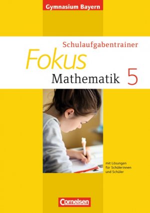 ISBN 9783464542156: Fokus Mathematik - Bayern - Bisherige Ausgabe / 5. Jahrgangsstufe - Schulaufgabentrainer mit Lösungen - Ausgabe 2013