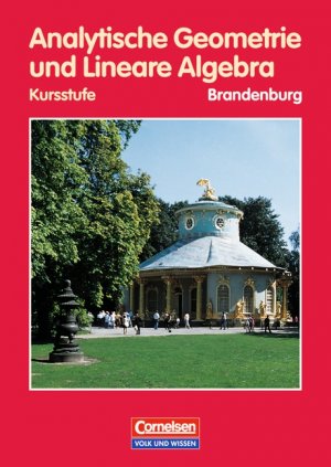 ISBN 9783464573037: Mathematik Sekundarstufe II. Brandenburg / Kursstufe - Analytische Geometrie und Lineare Algebra - Schülerbuch