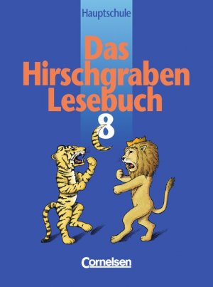 ISBN 9783464600986: Das Hirschgraben Lesebuch - Mittelschule Bayern und Hauptschule Baden-Württemberg / 8. Jahrgangsstufe - Schülerbuch